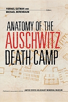 Anatomy of the Auschwitz death camp