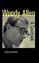 Woody Allen : a casebook