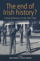 The end of Irish history? : critical reflections on the Celtic tiger