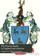 The Greene family in England and America, with pedigrees.