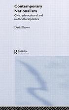 Contemporary nationalism : civic, ethnocultural, and multicultural politics