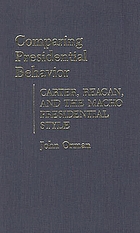 Comparing presidential behavior : Carter, Reagan, and the macho presidential style