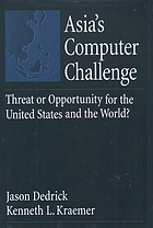 Asia's computer challenge : threat or opportunity for the United States & the world?