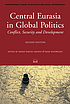 Central Eurasia in global politics : conflict,... por Mehdi Parvizi Amineh