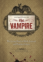 Encyclopedia of the vampire : the living dead in myth, legend, and popular culture