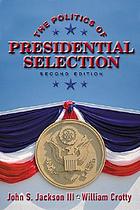The politics of presidential selection