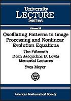 Oscillating patterns in image processing and nonlinear evolution equations : the fifteenth Dean Jacqueline B. Lewis memorial lectures
