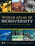 World atlas of biodiversity : earth's living resources... by  Brian Groombridge 