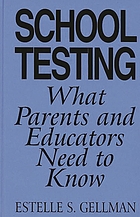 School testing : what parents and educators need to know