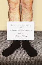 The many aspects of mobile home living : a novel