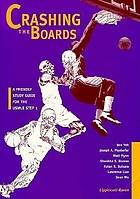 Crashing the boards : a friendly study guide for the USMLE step 1