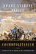 Cosmopolitanism : ethics in a world of strangers de Anthony Appiah