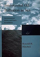 Intentional oil pollution at sea : environmental policy and treaty compliance