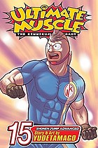 Ultimate muscle : the Kinnikuman legacy. Battle 15