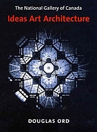 The National Gallery of Canada : ideas, art, architecture