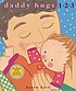 Daddy hugs 1 2 3