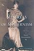 Mistress of modernism : the life of Peggy Guggenheim by Mary V Dearborn