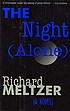 The night (alone) : a novel door Richard Meltzer