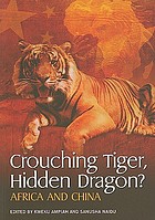 Crouching tiger, hidden dragon? : Africa and China