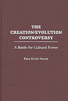 The creation/evolution controversy : a battle for cultural power