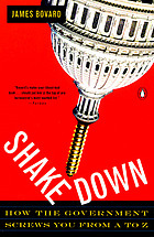 Shakedown : how the government screws you from A to Z