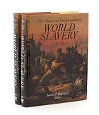 The Historical encyclopedia of world slavery