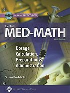Henke's med-math : dosage calculation, preparation and administration.