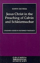 Jesus Christ in the preaching of Calvin and Schleiermacher