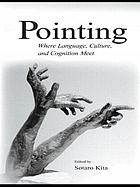 Pointing : where language, culture, and cognition meet