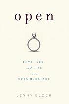 Open : love, sex, and life in an open marriage