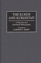 The Kurds and Kurdistan : a selective and annotated bibliography