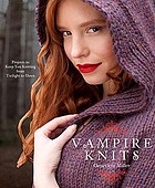 Vampire knits : projects to keep you knitting from twilight to dawn