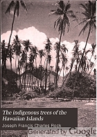 The indigenous trees of the Hawaiian Islands,