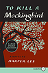 To kill a mockingbird by  Harper Lee 