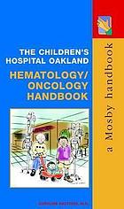The Children's Hospital Oakland hematology/oncology handbook