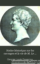 Notice historique sur les ouvrages et la vie de M. Le B. on Cuvier