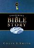 Unlocking the Bible Story. by Colin S Smith