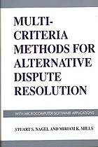 Multi-criteria methods for alternative dispute resolution, with microcomputer software applications