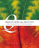 Questions that matter : an invitation to philosophy