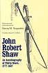 John Robert Shaw : an autobiography of thirty... von John Robert Shaw