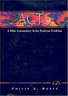 Acts : a Bible commentary in the Wesleyan tradition