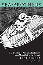 Sea-brothers : the tradition of American sea fiction from Moby-Dick to the present