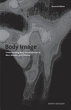 Body image understanding body dissatisfaction in men, women, and children
