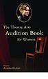 The Theatre Arts audition book for women 著者：  Annika Bluhm 