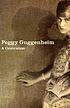 Peggy Guggenheim : a celebration by Karole P  B Vail