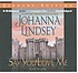 Say you love me 著者： Johanna Lindsey