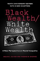 Black wealth, white wealth : a new perspective on racial inequality