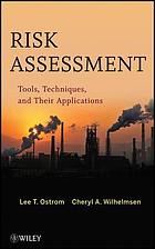 Risk assessment : tools, techniques, and their applications