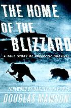 The home of the blizzard : a true story of Antarctic survival