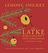 The latke who couldn't stop screaming : a Christmas story